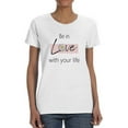 thumbnail image 1 of Be In Love With Your Life T-Shirt Women -Image by Shutterstock, Female 5X-Large, 1 of 4