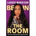 thumbnail image 1 of Be In the Room: How to Stop Shrinking and Start Leading with Purpose, (Paperback), 1 of 1