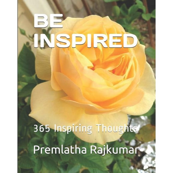 Be Inspired: 365 Inspiring Thoughts, (Paperback)