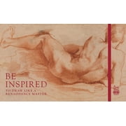 Be Inspired To Draw Like a Renaissance Master, Hardcover