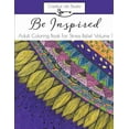 thumbnail image 1 of Be Inspired: Adult Coloring: Be Inspired: : Adult Coloring Book for Stress Relief Volume 1 (Paperback), 1 of 1