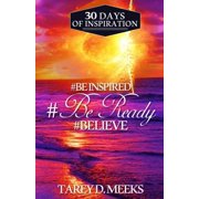 #Be Inspired, #Be Ready, #Believe 30 Days of Inspiration Paperback