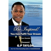 Be Inspired You Can Fulfil Your Dream, Paperback