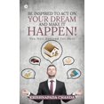 thumbnail image 1 of Be Inspired to Act on Your Dream and Make It Happen!: You Will Succeed for Sure Paperback 1947202154 9781947202153 Krishnapada Chanda, 1 of 1