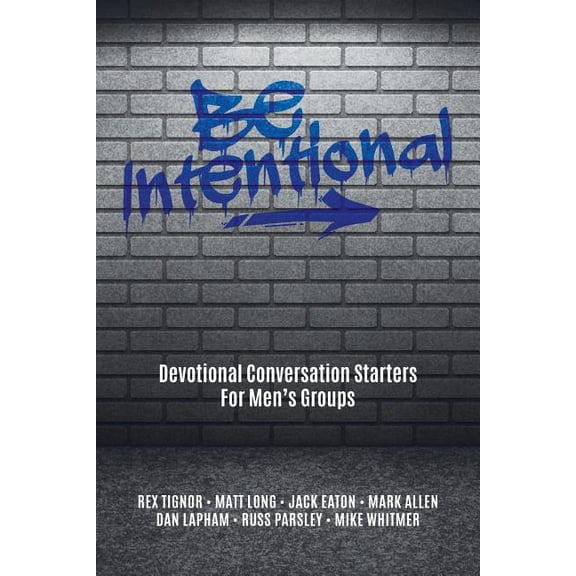 Be Intentional: Devotional Conversation Starters For Men's Groups, (Paperback)