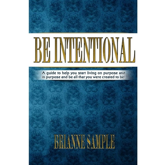 Be Intentional, (Paperback)
