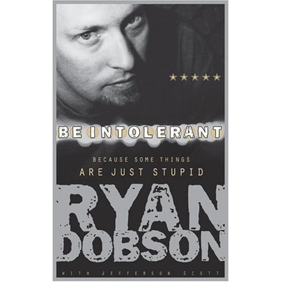 Pre-Owned Be Intolerant: Because Some Things Are Just Stupid (Paperback) 1414317522 9781414317526