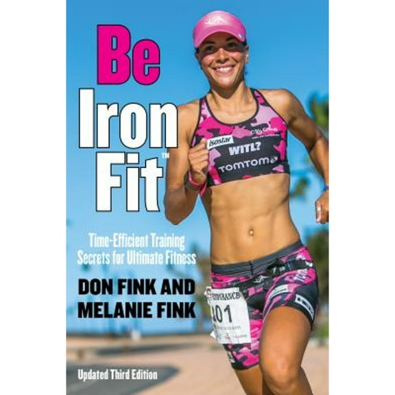 Pre-Owned Be IronFit: Time-Efficient Training Secrets for Ultimate Fitness (Paperback) 1493017829 9781493017829
