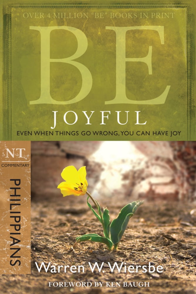 Pre-Owned Be Joyful (Philippians): Even When Things Go Wrong, You Can Have Joy (Paperback) 1434768465 9781434768469