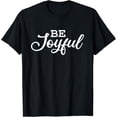 thumbnail image 1 of Be Joyful: Wisdom Positive Message Blessed life Be Joyful T-Shirt Black Small, 1 of 4