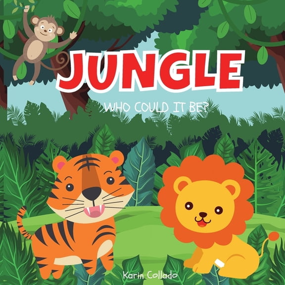Who Could It Be? Jungle: Who Could It Be? (Series) Jungle Animals for Toddlers, Forest Animals, Safari Animals, Ages 0-3, Book Size 8.5x8, Book 2, (Paperback)
