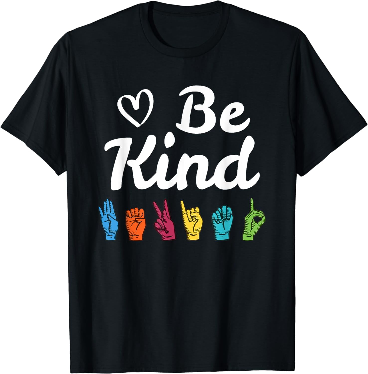Be Kind Asl Sign Language Nonverbal Teacher Student T Shirts Be Kind Asl Sign Language Nonverbal Teacher Student T Shirts