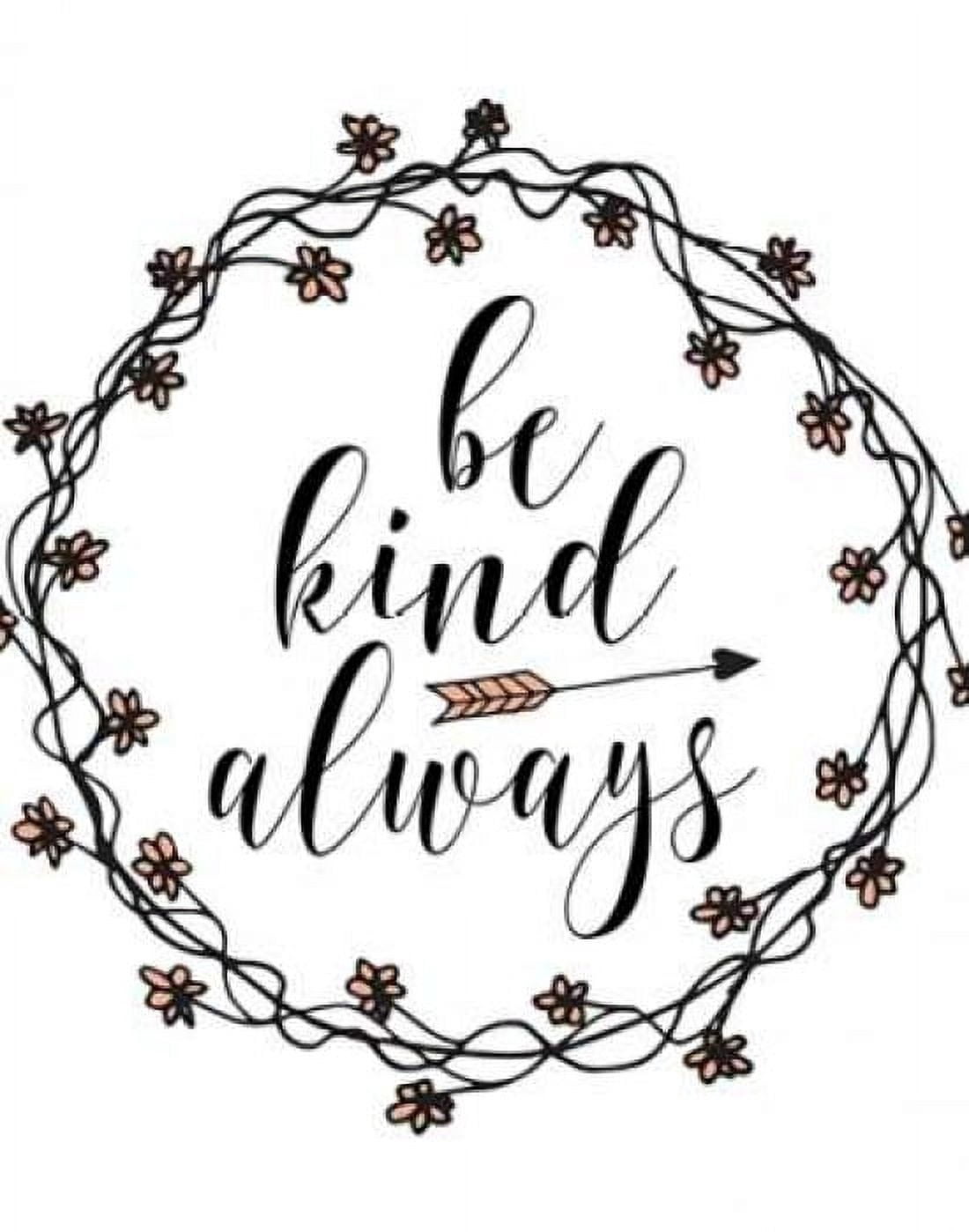Be Kind Always Canvas Art - Tara Moss (22 x 28)