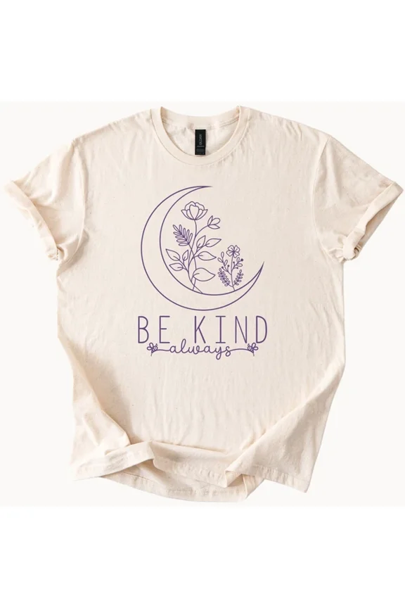 Be Kind Always Moon Floral Graphic T Shirt Positive Quote Flower Tee Size S-5Xl Heygategoo Tee