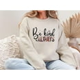 thumbnail image 1 of Be Kind Always Sweatshirt, Retro Motivational Cozy Sweater SWEATSHIRT All Size S-5XL, 1 of 5