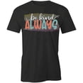 thumbnail image 1 of Be Kind Always T-Shirt | Positive Vibes Black Tee Gift, 1 of 5