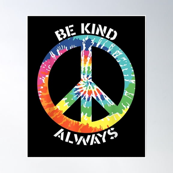 Be Kind Always Tie Dye Psychedelic Peace Symbol Hippie Soul Poster Wall Art, Modern Wall Decor, 8x12 UNFRAMED