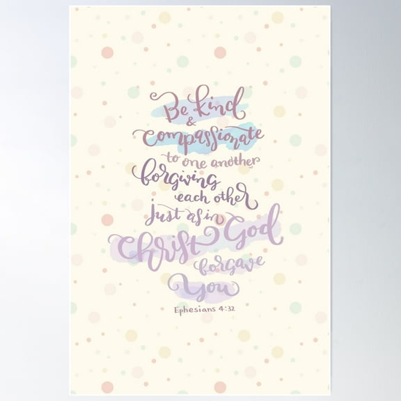 Be Kind And Compassionate - Ephesians 4:32 Poster Wall Art, Modern Wall Decor For Living Room Bedroom, 16x24 UNFRAMED