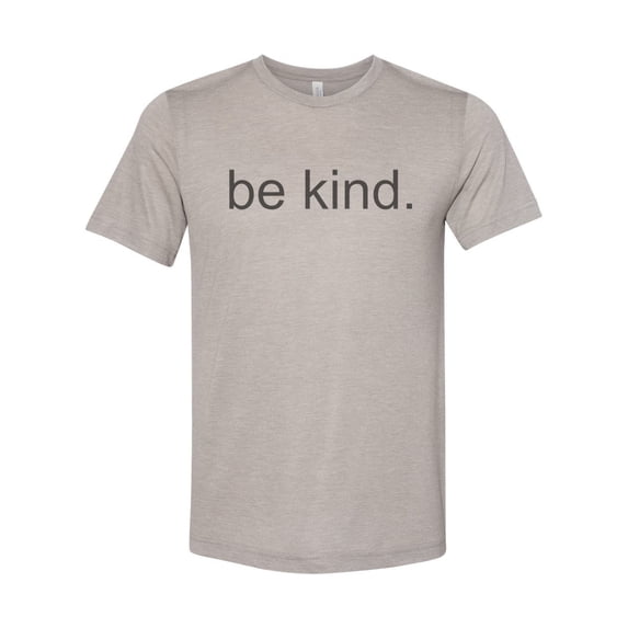 "Be Kind, Be Kind Shirt, Inspirational, Unisex, Sublimation T, Kindness, Love, Inspire, Soft Bella T, Gift For Her, Shirts With Words, Kind, Heather Stone, LARGE"