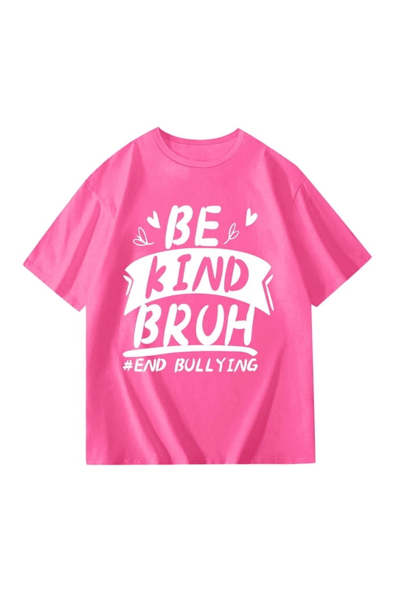 Be Kind Bruh End Bullying Letter Print T Shirt Kids Pink Short Sleeve T Shirt Casual Top Pink 9 Y-10 Y