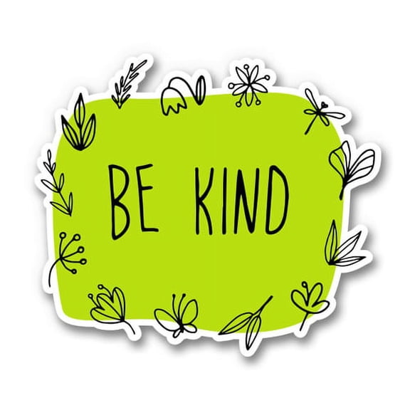 Be Kind Cute Floral - 8" Vinyl Sticker - For Car Laptop I-Pad - Waterproof Decal