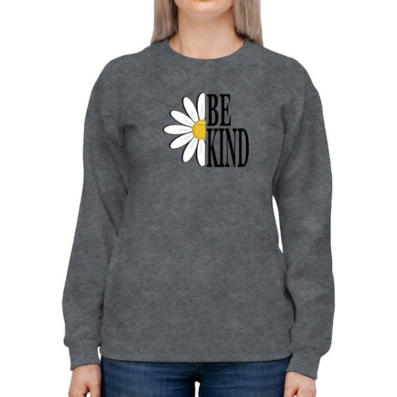 Be Kind Daisy Sweatshirt Women -Image by Shutterstock, Female 5X-Large