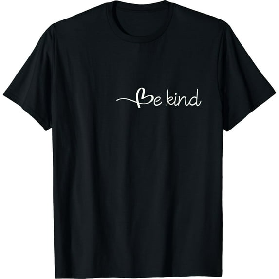 Be Kind Dear Person Behind Me The World Is A Better Place T-Shirt
