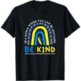 thumbnail image 1 of Be Kind Down Syndrome Awareness Blue Ribbon Rainbow March 21 T-Shirt, 1 of 4