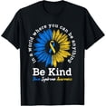 thumbnail image 1 of Be Kind Down Syndrome Awareness Ribbon Sunflower Kindness T-Shirt men and women can wear, black, white, gifts, 1 of 4