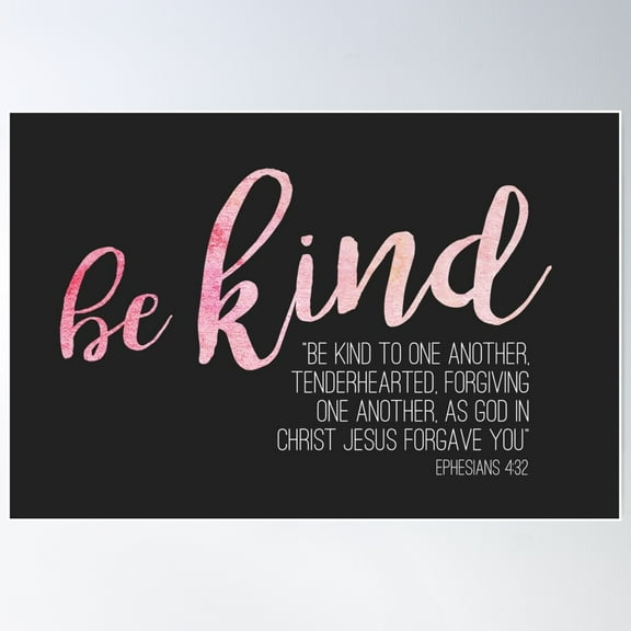 Be Kind - Ephesians 4:32 Poster Wall Art, Modern Wall Decor For Living Room Bedroom, 16x24 UNFRAMED