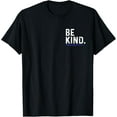 thumbnail image 1 of Be Kind Everyone You Meet Is Fighting A Battle Positive T-Shirt Shirts, 1 of 4