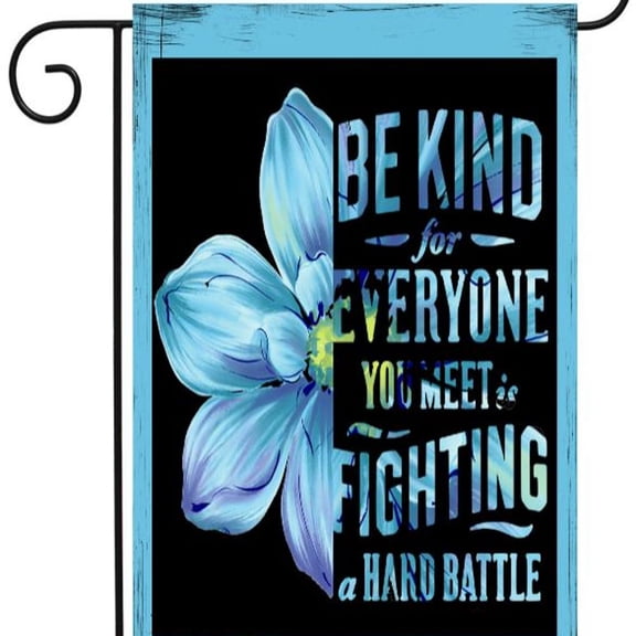Be Kind, Everyone is Fighting a Hard Battle Flag 28x40 POLE NOT INCLUDED House Flag