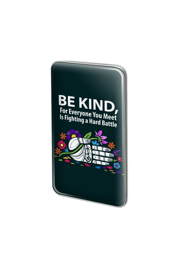 Be Kind For Everyone You Meet is Fighting a Hard Battle Metal Rectangle Lapel Hat Pin Tie Tack Pinback