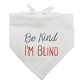 thumbnail image 1 of Be Kind I'm Blind Dog Pet Bandana - White, 1 of 4