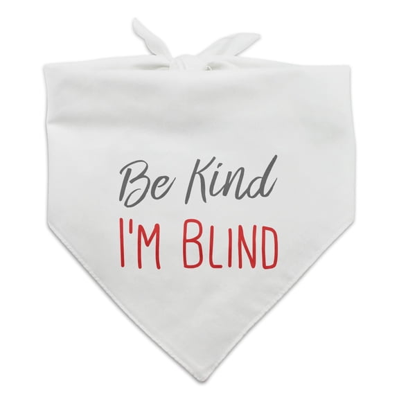 Be Kind I'm Blind Dog Pet Bandana - White