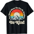 thumbnail image 1 of Be Kind In A World Where You Can Be Anything Kindness Retro T-Shirt Black X-Large, 1 of 4