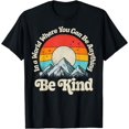 thumbnail image 1 of Be Kind In A World Where You Can Be Anything Kindness Retro T-Shirt, 1 of 3