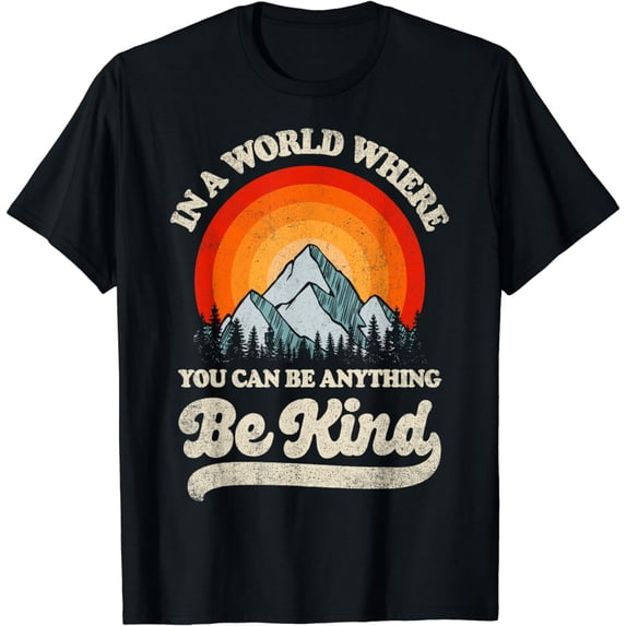 Be Kind In A World Where You Can Be Anything Kindness Retro T-Shirt
