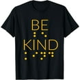 thumbnail image 1 of Be Kind In Braille Tee Gifts For Blind People Awareness T-Shirt, 1 of 4