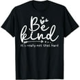 thumbnail image 1 of Be Kind It's Really Not That Hard Motivational Inspirational T-Shirt Tops Tee, 1 of 4