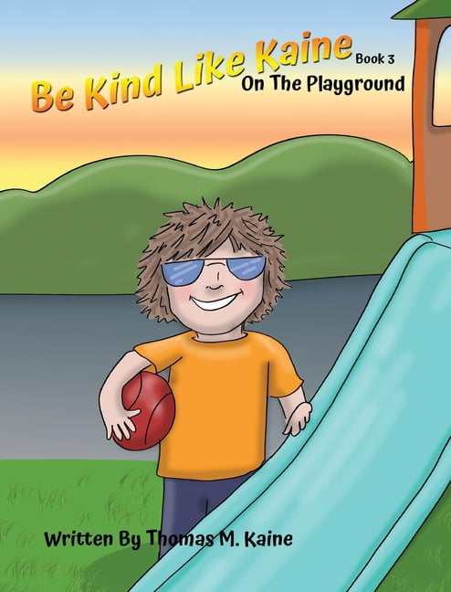Be Kind Like Kaine: On The Playground, (Hardcover)