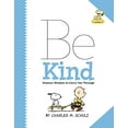 thumbnail image 1 of Pre-Owned Peanuts: Be Kind: Peanuts Wisdom to Carry You Through Paperback, 1 of 1