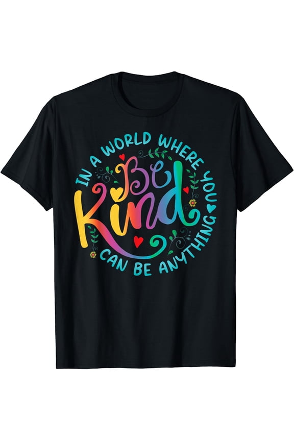 Be Kind Positive Quote Choose Kindness Floral Men Women Kids T-Shirt, Unisex T-Shirt