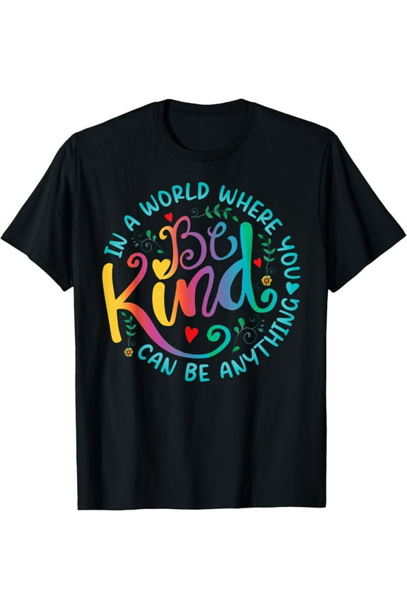 Be Kind Positive Quote Choose Kindness Floral Men Women Kids T-Shirt
