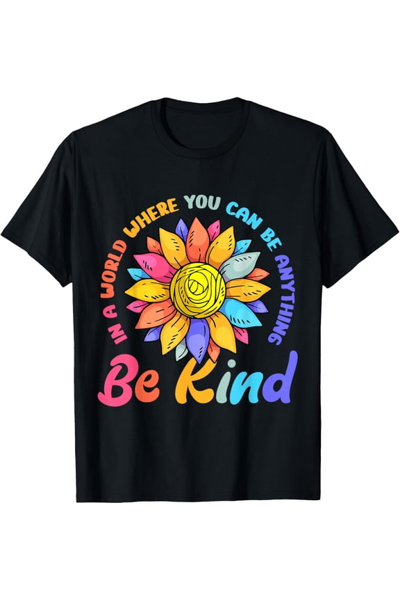Be Kind Positive Quote Choose Kindness Men Women Kids T-Shirt Shirts