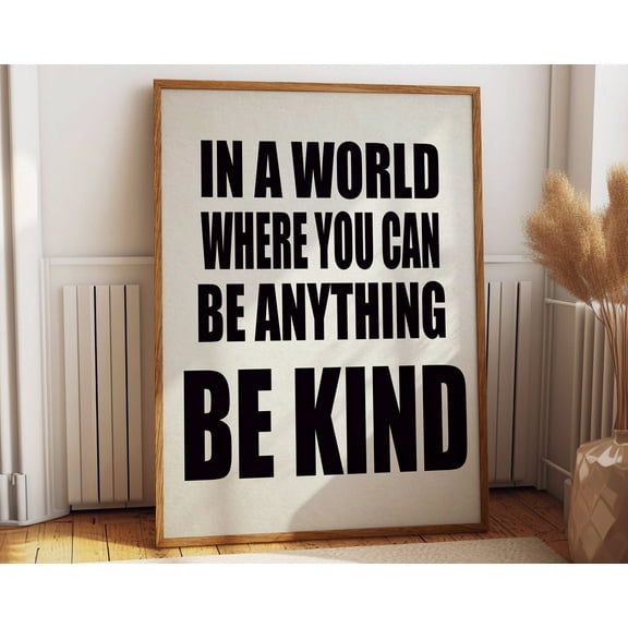 Be Kind Quote Kindness Decor Kindness Poster Wall Art, Modern Wall Decor, 8x12 UNFRAMED