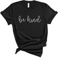 thumbnail image 1 of Be Kind Shirt. Kindness T-Shirt. Super Soft and Comfortable Unisex Shirt. Humanity Shirt., 1 of 3