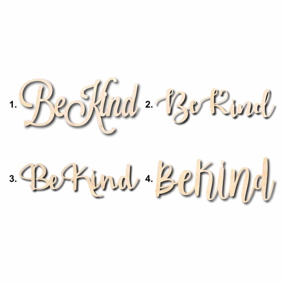 Be Kind Sign Unfinished Wood Cutout Home Decor DIY Option 4- 10" Wide / 1/4"