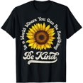 thumbnail image 1 of Be Kind Sunflower In A World Where You Can Be Anything Women T-ShirtMen and women, Black T-shirt, size: Extra large, 1 of 4