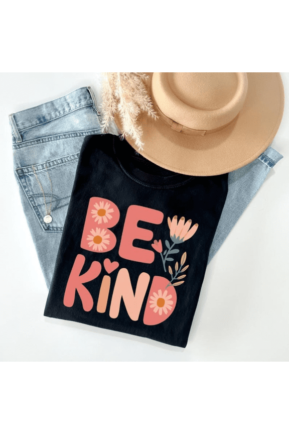 Be Kind T-Shirt, Inspirational Floral Graphic Tee, Positive Slogan Women's Top, S-4XL